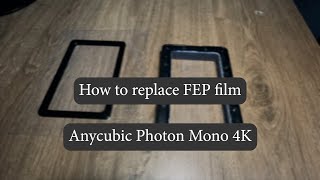 Replacing FEP film on my ANYCUBIC Photon Mono 4k [upl. by Euqram]