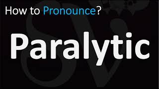 How to Pronounce Paralytic CORRECTLY [upl. by Shep]