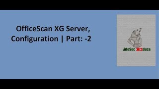 OfficeScan XG Configuration Trend Micro Endpoint Security Part2 [upl. by Chara]