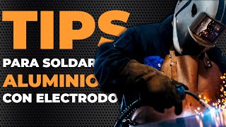 ¡Aprende a Soldar Aluminio con Electrodo siguiendo estos TIPS [upl. by Hussein]