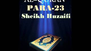 Sheikh HuzaifiPara 23 Quran Recitation [upl. by Cindie]