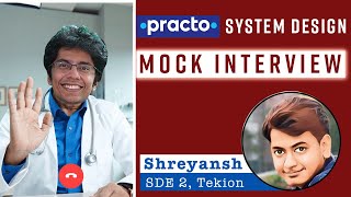 High level Design Interview Practo System Design with Shreyansh Goyal SDE2 [upl. by Ilaw]