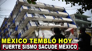 Tembló México Fuerte Sismo estremece México Hoy [upl. by Laws]