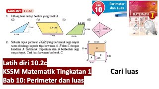 KSSM Matematik Tingkatan 1 Bab 10 perimeter dan luas latih diri 102c buku teks selfpractice form 1 [upl. by Apilef]