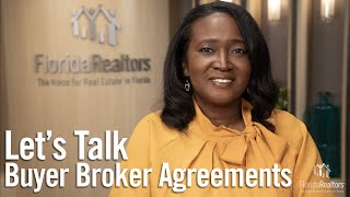 Lets Talk Buyer Broker Agreements Presented by Florida Realtors [upl. by Timmi267]