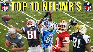 Top 10 NFL Wide Receivers of All Time [upl. by Esorbma]