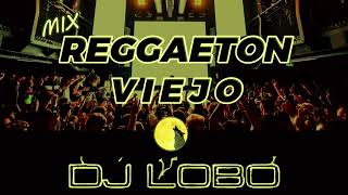 DJ LOBO MIX REGGAETON VIEJO Old School  Daddy Yankee Plan B Don Omar Calle 13 DJ LOBO RD [upl. by Steere318]