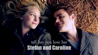 stefanampcaroline  tell her you love her [upl. by Jahn]