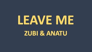 LEAVE ME  Zubi amp Anatu English amp French lyrics [upl. by Pete520]