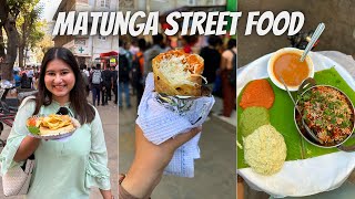 Best MATUNGA Food Tour  South Indian Food Frankie Chocolate Sandwich Chaat Momo amp more [upl. by Airbma]