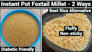 Instant Pot Foxtail Millet  Heart Healthy amp Diabetic Friendly  కొర్రలు  Best Rice Alternative [upl. by Nnod499]