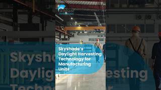 Daylight Harvesting Technology For Manufacturing Units energysavings [upl. by Anastasia528]