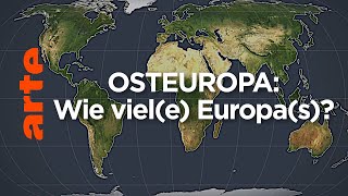 Osteuropa Wie viele Europas  Mit offenen Karten  ARTE [upl. by Pitts]