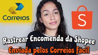 Como Rastrear Pedido Shopee via Correios  Fácil e Rápido [upl. by Born]