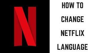 How to Change Language on Netflix [upl. by Grefe]