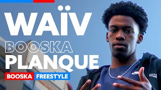 WaïV  Freestyle Booska Planque [upl. by Groos]