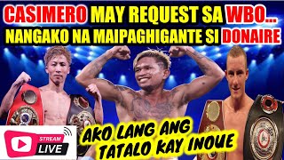 CASIMERO NANGAKO NA MAIPAGHIGANTE SI DONAIRE NAG REQUEST SA WBO [upl. by Neraj195]