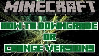 How to Downgrade Minecraft or Change Versions  Minecraft Version Changer  MVC [upl. by Tempa]