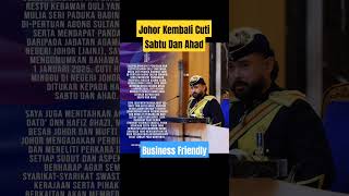 Johor Kembali Cuti Hari Sabtu Dan Ahad [upl. by Thorma]