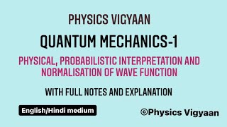 PHYSICALPROBABILISTIC INTERPRETATION AND NORMALISATION OF WAVE FUNCTION QUANTUM MECHANICS1 [upl. by Samala]