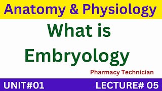 What Is Embryology  Definition of Embryology  Pharmacy Technician [upl. by Alasdair]