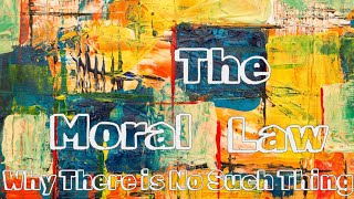 The Moral Law Why There is No Such Thing  MetaEthics [upl. by Nezah]