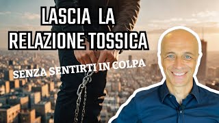 Esci da una relazione tossica senza sentirti in colpa [upl. by Uella248]