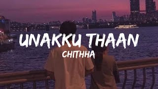 Unakku Thaan Lyrics  Chittha  Siddharth  Santhosh Narayanan  insta trending song [upl. by Patrica180]