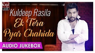 Ek Tera Pyar Chahida  Best Of Kuldeep Rasila Sad Songs  Punjabi Audio Songs  Priya Audio [upl. by Kennith]