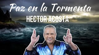 hector acosta  paz en la tormenta [upl. by Ulrike]