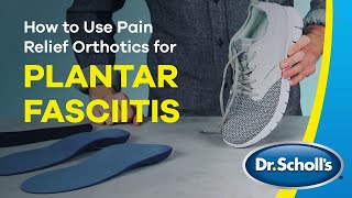 Dr Scholls  How To Use Pain Relief Orthotics for Plantar Fasciitis [upl. by Belanger]