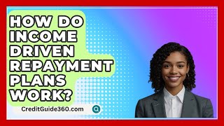 How Do Income Driven Repayment Plans Work  CreditGuide360com [upl. by Semajwerdna]