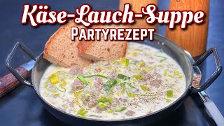 Käse Lauch Suppe  die beste Partysuppe  Westmünsterland BBQ [upl. by Atoiyanap98]