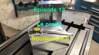 Episode 12  le projet soudeurs 20 [upl. by Adnak]