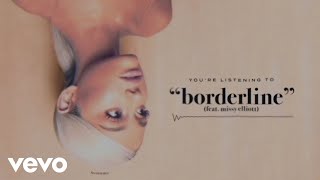 Ariana Grande  borderline Official Audio ft Missy Elliott [upl. by Tollmann292]