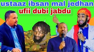 Ustaaz ibsan Maal jedhan dubi jabdu ufii yaa sabaa koo [upl. by Naitsirc878]