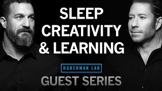 Dr Matt Walker Using Sleep to Improve Learning Creativity amp Memory  Huberman Lab Guest Series [upl. by Curcio]