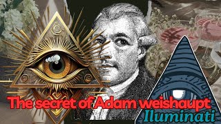 Illuminati Exposed The Mysterious Life of Adam Weishaupt [upl. by Wainwright]