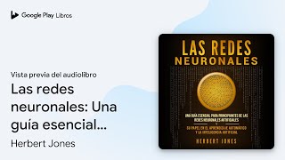 Las redes neuronales Una guía esencial para… de Herbert Jones · Vista previa del audiolibro [upl. by Alyahsat]