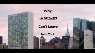 Why United Nations Diplomats Can’t Leave the New York Area The C2 Visa [upl. by Enirroc]