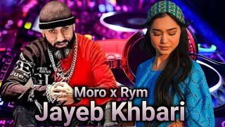 MORO x RYM  Jayeb Khbari ريم  جايب خباري l Rai Rap Remix 2024 [upl. by Aldas]