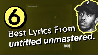 6 Best Lyrics From Kendrick Lamars untitled unmastered [upl. by Kloster]