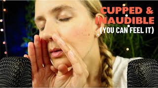 ASMR 200 Sensitive Cupped Whispering  Inaudible Whisper You can Feel in Your Ears [upl. by Hazeefah440]