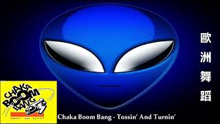 Chaka Boom Bang  Tossin And Turnin [upl. by Ahsratan698]