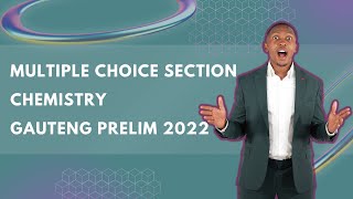 Grade 12 Revision  Gauteng Prelim 2022  Multiple Choice Section  Chemistry  Mlungisi Nkosi [upl. by Eehsar]