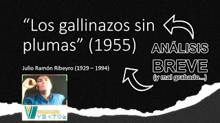 ANÁLISIS resumido y mal grabado de quotLOS GALLINAZOS SIN PLUMASquot cuento de JULIO RAMÓN RIBEYRO [upl. by Lang]