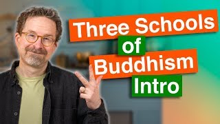 The Three Schools of Buddhism Intro [upl. by Nolyar279]