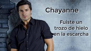 Fuiste un trozo de hielo en la escarcha Letra  Chayanne [upl. by Lizbeth]