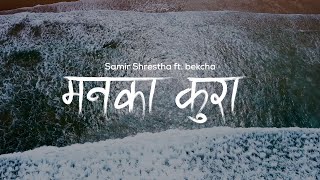 Samir Shrestha ft bekcha  Manaka kura Official Lyrical Video Prod Saswot [upl. by Epilef]