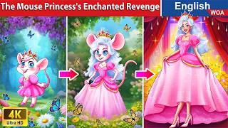 The Mouse Princesss Enchanted Revenge 🐀 English Storytime🌛 Fairy Tales WOAFairyTalesEnglish [upl. by Otcefrep]